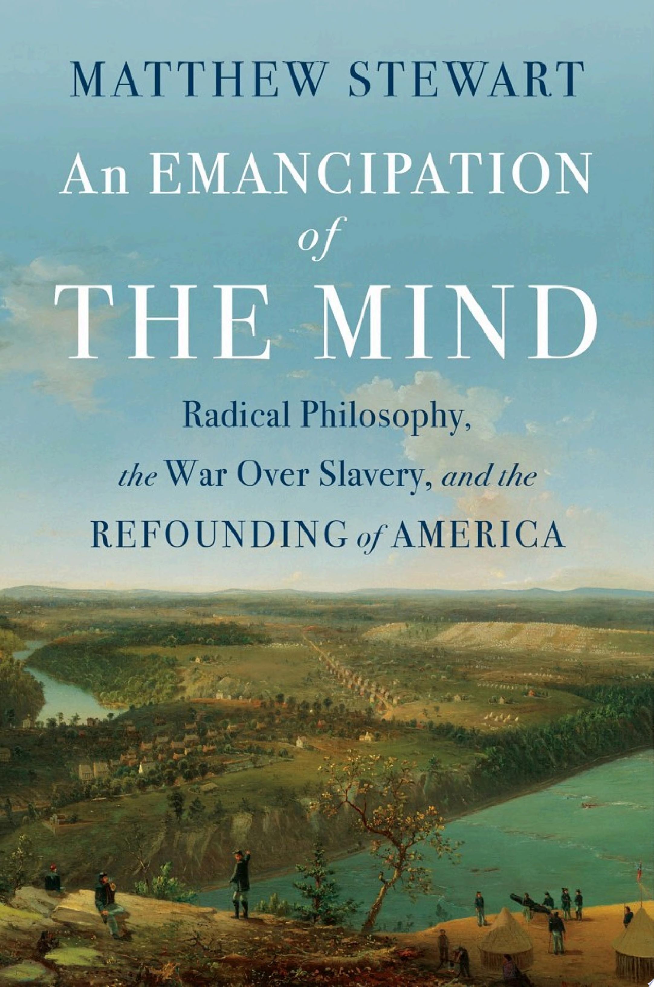 Image for "An Emancipation of the Mind: Radical Philosophy, the War over Slavery, and the Refounding of America"