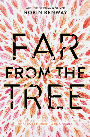 Book cover of Far From the Tree by Robin Benway 