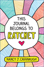 Book cover of This Journal Belongs to Ratchet by Nancy J. Cavanaugh