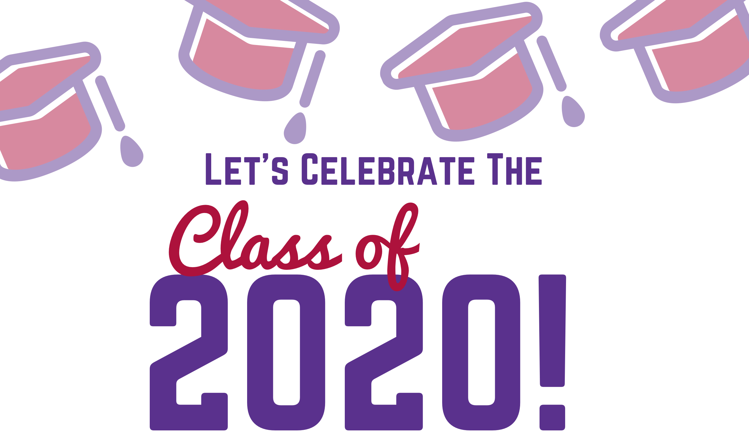 let's celebrate the class of 2020