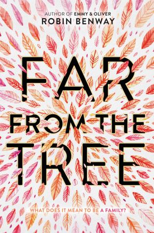 Book cover of Far From the Tree by Robin Benway 