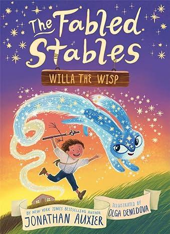 Book Cover of The Fabled Stables: Willa the Wisp by Jonathan Auxier