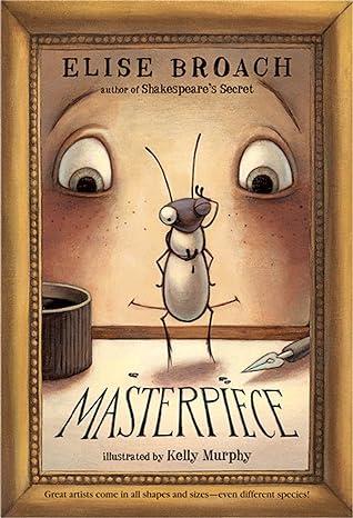 Masterpiece by Elise Broach “Delightful intricacies of beetle life ... blend seamlessly with the suspenseful caper as well as the sentimental story of a complicated-but-rewarding friendship ... Murphy's charming pen-and-ink drawings populate the short chapters of this funny, winsome novel.” ―Kirkus Reviews